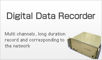 Digital Data Recorder  Multi channels, long duration record and corresponding to the network